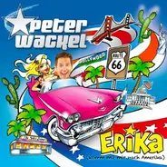 Peter Wackel - Erika (Komm Mit Mir Nach Amerika)