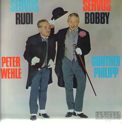 Peter Wehle , Gunther Philipp - Servus Rudi - Servus Bobby