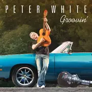 CD - Peter White - Groovin' - Digipak
