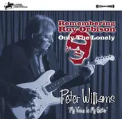 Peter Williams - Remembering Roy Orbison, Only The Lonely