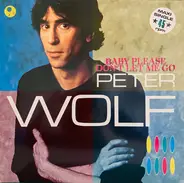 Peter Wolf - Baby Please Don't Let Me Go