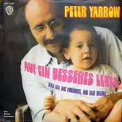 Peter Yarrow - Auf Ein Besseres Leben / Das Ist Die Freiheit, Die Ich Meine