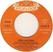 7inch Vinyl Single - Peter Alexander , Caterina Valente , Club Manhattan - Alles Aus Liebe