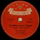 Schellack - Peter Alexander , Orchester Kurt Edelhagen - Im Hafen Unsrer Träume / Ich Weiß, Was Dir Fehlt