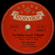 Peter Alexander , Orchester Kurt Edelhagen - Im Hafen Unsrer Träume / Ich Weiß, Was Dir Fehlt