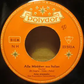 Peter Alexander - Alle Mädchen Aus Italien / Amsterdamer Meisjes