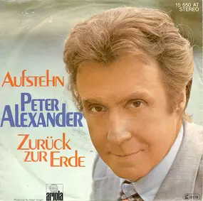 Peter Alexander - Aufstehn / Zurück Zur Erde