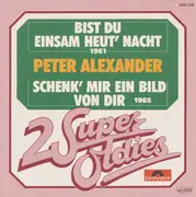 7inch Vinyl Single - Peter Alexander - Bist Du Einsam Heut` Nacht / Schenk' Mir Ein Bild Von Dir
