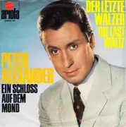 7inch Vinyl Single - Peter Alexander - Der Letzte Walzer (The Last Waltz)