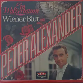 Peter Alexander - Ein Walzertraum / Wiener Blut