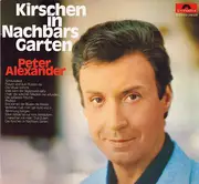 LP - Peter Alexander - Kirschen In Nachbars Garten