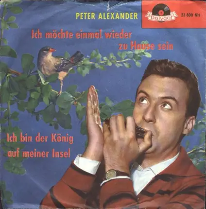 Peter Alexander - Ich Möchte Einmal Wieder Zu Hause Sein