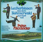 LP - Peter Alexander - Leckerbissen Aus Dem Böhmerwald Serviert Von Peter Alexander - Club-Sonderauflage