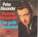 7inch Vinyl Single - Peter Alexander - Moderne Romanzen / Eine Große Einsamkeit