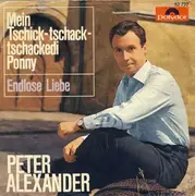 7inch Vinyl Single - Peter Alexander - Mein Tschick-tschack-tschackedi Ponny / Endlose Liebe - Mono