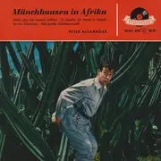 7inch Vinyl Single - Peter Alexander - Münchhausen In Afrika - EP, Mono