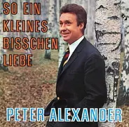 Peter Alexander - So Ein Kleines Bisschen Liebe