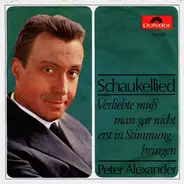 Peter Alexander - Schaukellied / Verliebte Muß Man Gar Nicht Erst In Stimmung Bringen