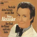 7inch Vinyl Single - Peter Alexander - Steck Dir Deine Sorgen An Den Hut / Der Esel, Der Bauer Und Sein Sohn