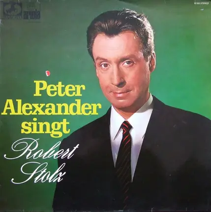 Peter Alexander - Peter Alexander Singt Robert Stolz