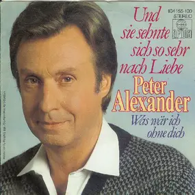 Peter Alexander - Und Sie Sehnte Sich So Sehr Nach Liebe