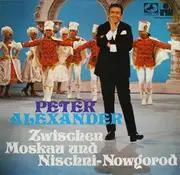 LP - Peter Alexander - Zwischen Moskau Und Nischni-Nowgorod