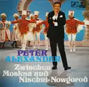LP - Peter Alexander - Zwischen Moskau Und Nischni-Nowgorod