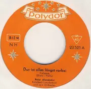 7inch Vinyl Single - Peter Alexander - Das Ist Alles Längst Vorbei / Mamitschka