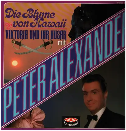 Peter Alexander - Die Blume Von Hawaii / Victor Und Ihr Husar