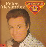 Peter Alexander - Die Grossen 12