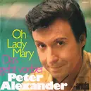 7inch Vinyl Single - Peter Alexander - Oh Lady Mary