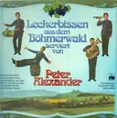 LP - Peter Alexander - Leckerbissen Aus Dem Böhmerwald Serviert Von Peter Alexander