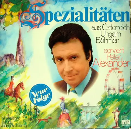 Peter Alexander - Spezialitäten Aus Österreich, Ungarn, Böhmen Serviert Von Peter Alexander