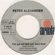 7inch Vinyl Single - Peter Alexander - Paß Gut Auf Dich Auf, Mein Kind / Wir Sind Halt Keine Engel
