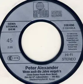Peter Alexander - Wenn Auch Die Jahre Vergeh'n (Some Broken Hearts Never Mend)