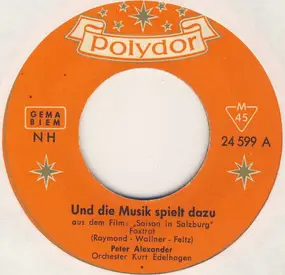 Peter Alexander - Und Die Musik Spielt Dazu / Salzburger Nockerln