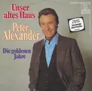 7inch Vinyl Single - Peter Alexander - Unser Altes Haus
