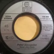 7inch Vinyl Single - Peter Alexander - Unser Altes Haus