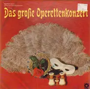 Peter Anders / Anna Moffo / Kurt Böhme a.o. - Das Grosse Operettenkonzert