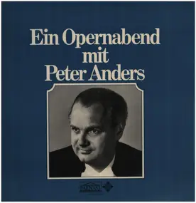 Peter Anders - Ein Opernabend mit Peter Anders