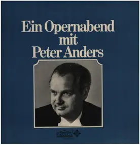Peter Anders - Ein Opernabend mit Peter Anders