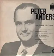 Peter Anders - Singt Arien und Lieder