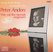 Peter Anders - Wie Wir Ihn Niermals Vergessen