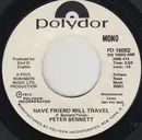 7inch Vinyl Single - Peter Bennett - Have Friend Will Travel - Mono/Stereo
