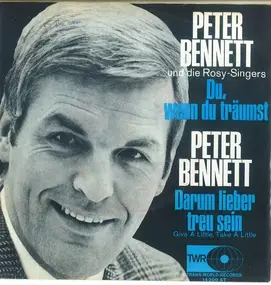 Peter Bennett - Du, Wenn Du Träumst / Darum Lieber Treu Sein