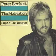Peter Beckett - The Motivation / Slip Of The Tongue