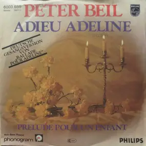 Peter Beil - Adieu Adeline / Prelude Pour Un Enfant