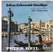 7inch Vinyl Single - Peter Beil - Adieu-Lebewohl-Goodbye / Oh, Madlen