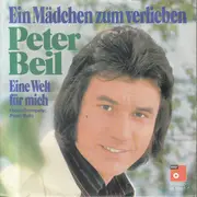 7inch Vinyl Single - Peter Beil - Ein Mädchen Zum Verlieben