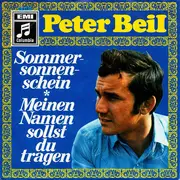 7inch Vinyl Single - Peter Beil - Sommersonnenschein / Meinen Namen Sollst Du Tragen